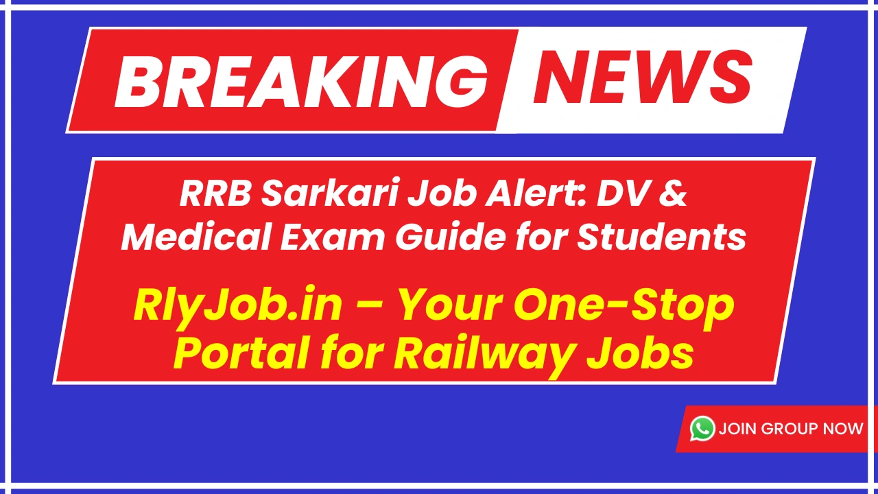 RRB Sarkari Job Alert: DV & Medical Exam Guide for Students
