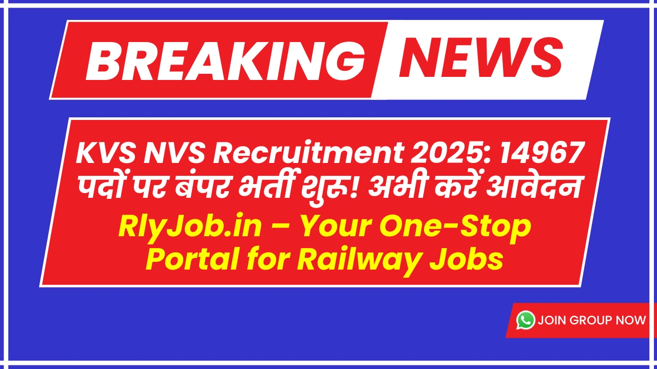 1. KVS NVS Recruitment 2025: 14967 पदों पर बंपर भर्ती शुरू! अभी करें आवेदन