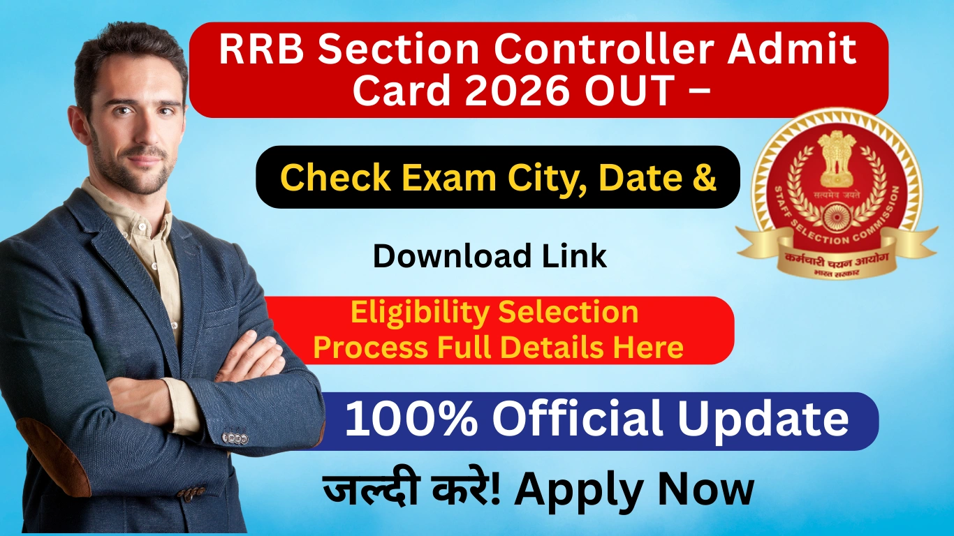 RRB Section Controller Admit Card 2026 OUT – Check Exam City, Date & Download Link